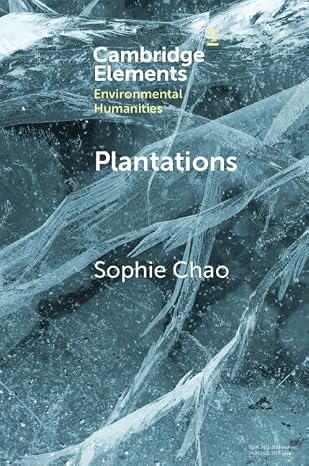 Plantations: Extraction, Extinction, and Emergence